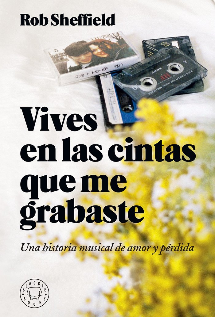 Vives en las cintas que me grabaste, de Sheffield | portada del libro