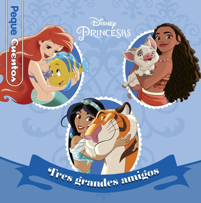 PRINCESAS. TRES GRANDES AMIGOS. PEQUECUENTOS, de DISNEY | portada del libro