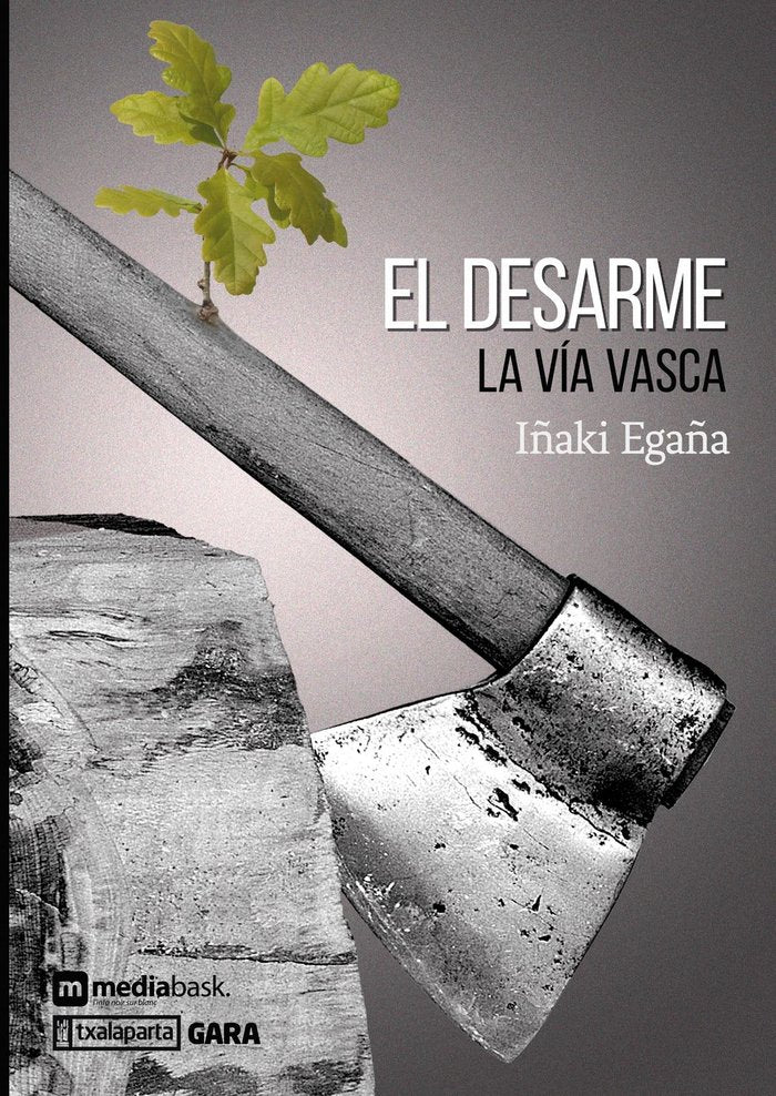 El desarme, de Egaña Sevilla, Iñaki | portada del libro