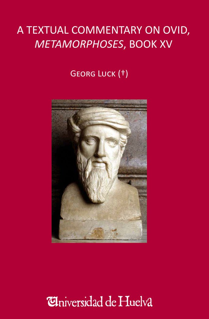 A TEXTUAL COMMENTARY ON OVID, METAMORPHOSES, BOOK XV, de Luck, Georg | portada del libro