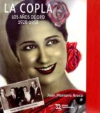 La copla. los años de oro 1928-1958, de Juan Montero Aroca | portada del libro