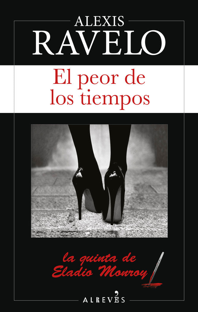 El peor de los tiempos, de Ravelo, Alexis | portada del libro
