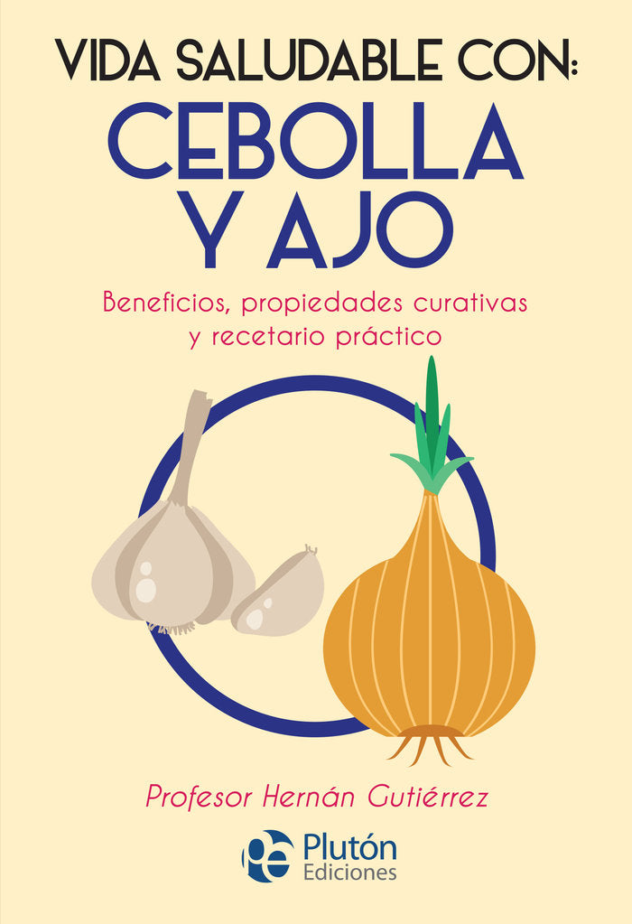 VIDA SALUDABLE CON: CEBOLLA Y AJO, de Gutiérrez, Hernán | portada del libro