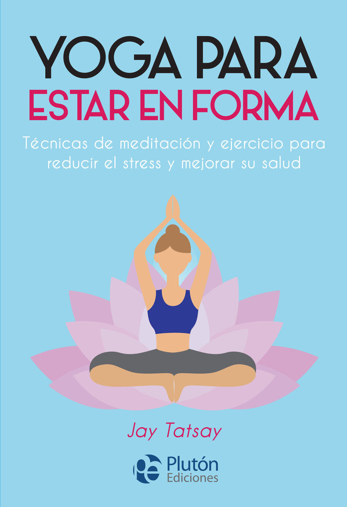 YOGA PARA ESTAR EN FORMA, de Tatsay, Jay | portada del libro