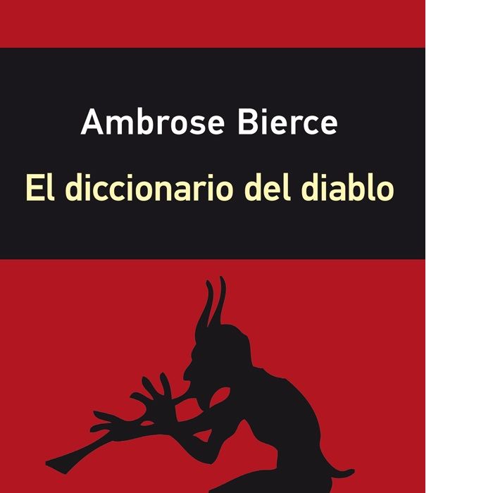 DICCIONARIO DEL DIABLO, EL -RÚSTICA, de Bierce | portada del libro