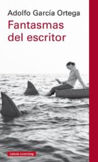 FANTASMAS DEL ESCRITOR, de Adolfo García Ortega | portada del libro