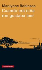 CUANDO ERA NIÑA ME GUSTABA LEER, de Marilynne Robinson | portada del libro