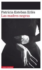MADRES NEGRAS, LAS, de Patricia Esteban Erlés | portada del libro