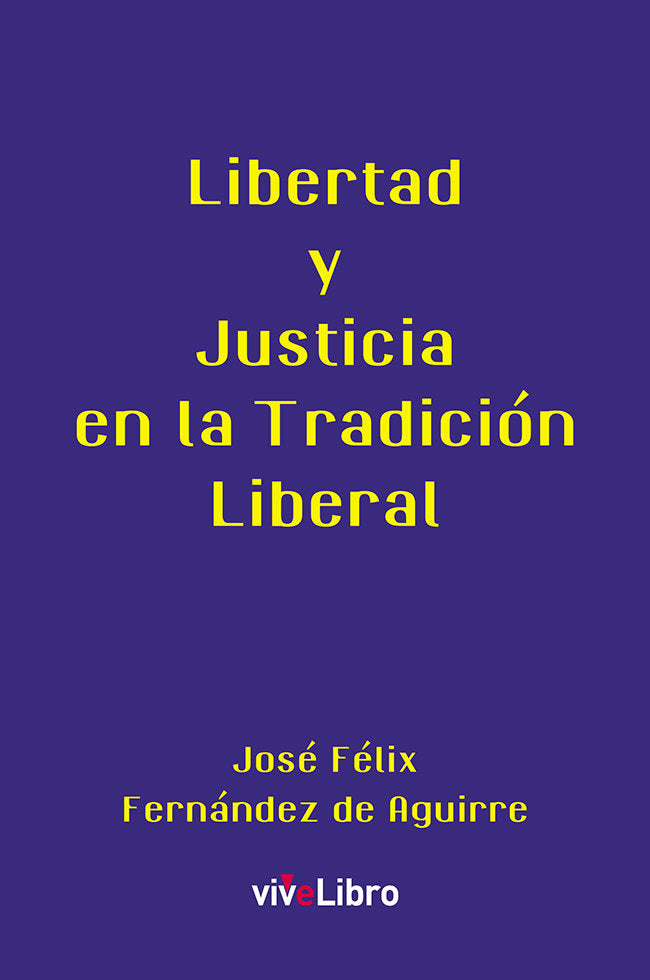 Libertad y Justicia en la Tradición Liberal, de Fernández de Aguirre, José Félix | portada del libro