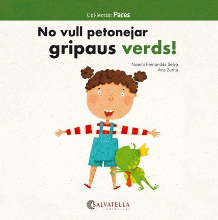 No vull petonejar gripaus verds!, de Fernández Selva, Noemí | portada del libro