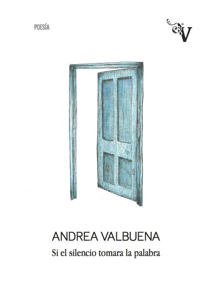SI EL SILENCIO TOMARA LA PALABRA, de VALBUENA RODRÍGUEZ, ANDREA | portada del libro