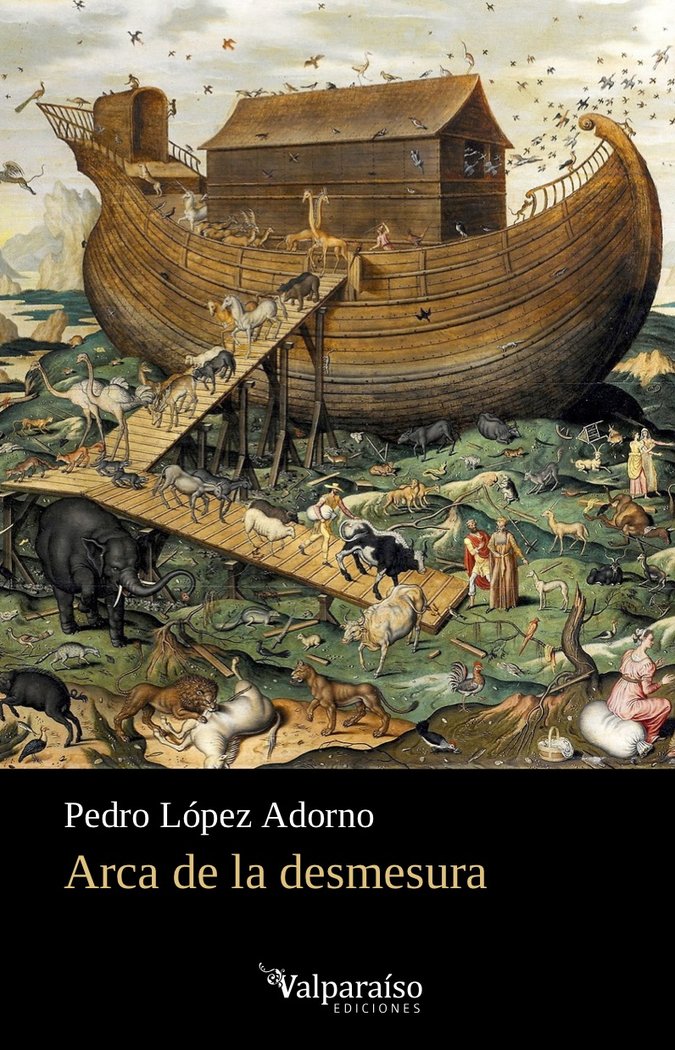 Arca de la desmesura, de López Adorno, Pedro | portada del libro