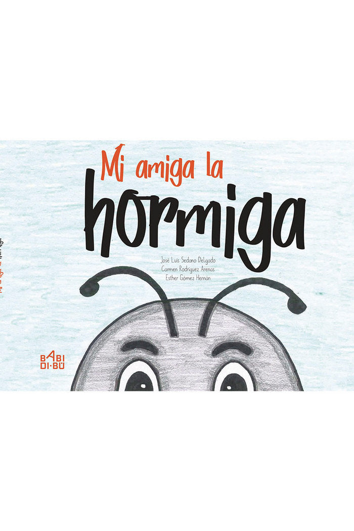 Mi amiga la hormiga, de Sedano Delgado, José Luis | portada del libro
