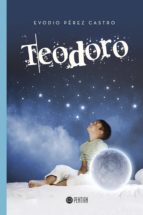 Teodoro, de EVODIO PEREZ CASTRO | portada del libro