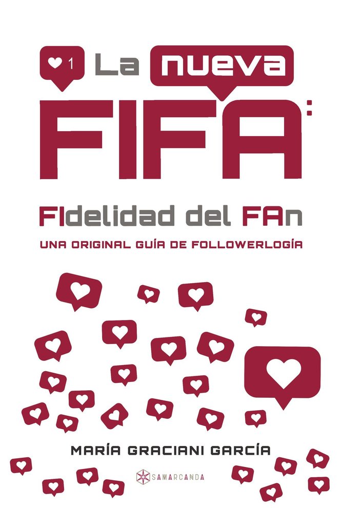 LA NUEVA FIFA: FIDELIDAD DEL FAN, de MARíA GRACIANI GARCíA | portada del libro