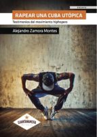 Rapear una Cuba utópica, de ALEJANDRO ZAMORA MONTES | portada del libro