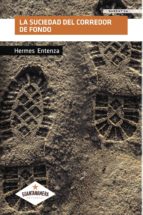 La suciedad del corredor de fondo, de HERMES ENTENZA | portada del libro