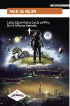 MAR DE NEON, de CARLOS CESAR MUÑOZ GARCIA DEL PIN | portada del libro