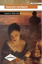 Paraíso satánico, de LAZARO A. DIAZ CALA | portada del libro