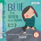 Blue y el secreto de las lágrimas, de NARCI GOMEZ JARAVA | portada del libro