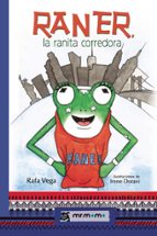 Raner, la ranita corredora, de Rafa Vega | portada del libro