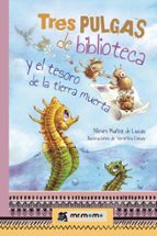 Tres pulgas de biblioteca y el tesoro de la tierra muerta, de NIEVES MUÑOZ DE LUCAS | portada del libro