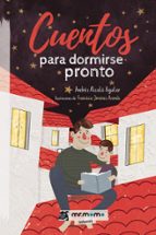 Cuentos para dormirse pronto, de ANDRES ALCALA AGUILAR | portada del libro
