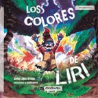 Los colores de Liri, de SONIA LOPEZ ORTEGA | portada del libro