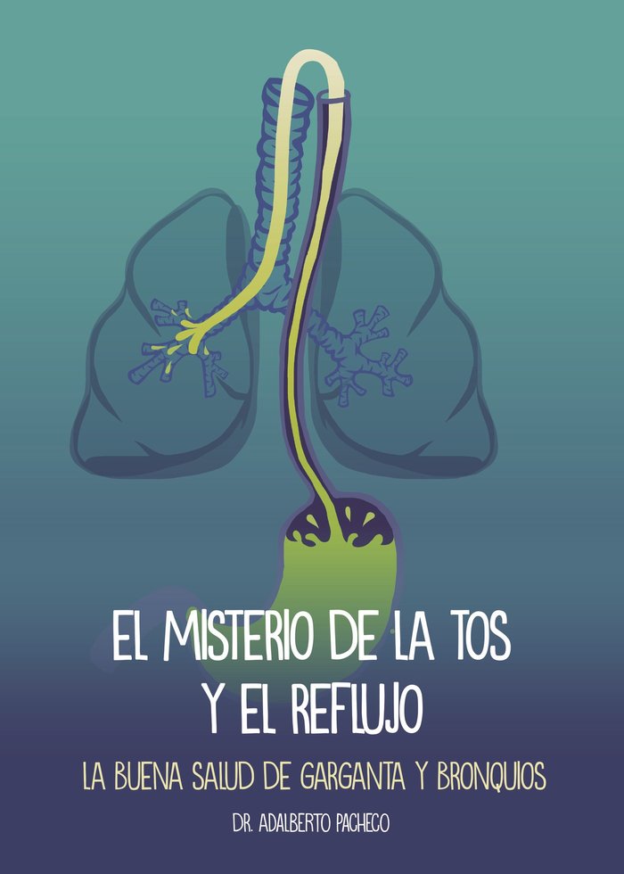 El misterio de la tos y el reflujo, de Pacheco Galván, Adalberto | portada del libro