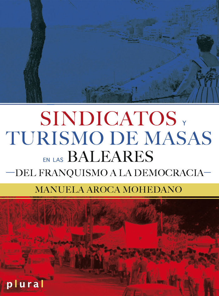 Sindicatos y turismo de masas en las Baleares, de Aroca Mohedano, Manuela | portada del libro