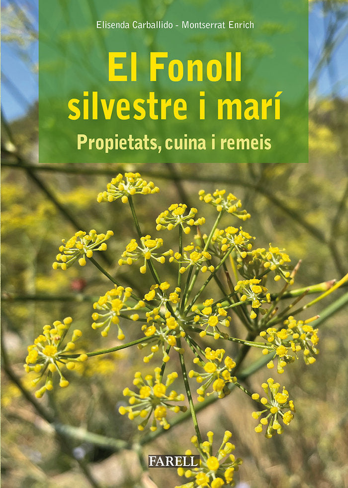 EL FONOLL SILVESTRE I MAR PROPIETATS CUINA I REMEIS, de CARBALLIDO, ELISENDA | portada del libro