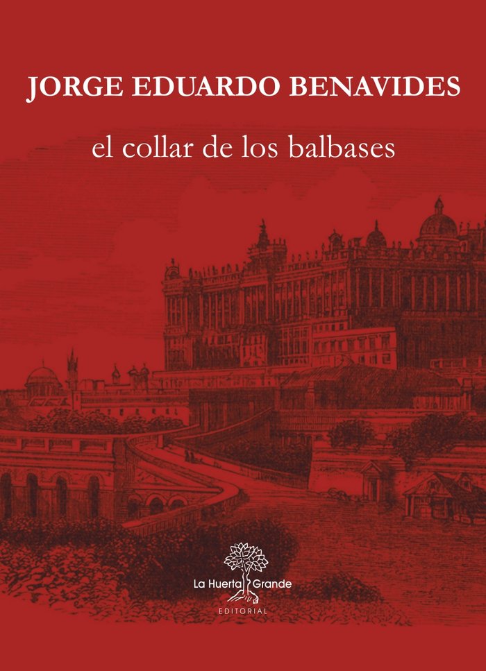 El collar de los Balbases, de Benavides, Jorge Eduardo | portada del libro
