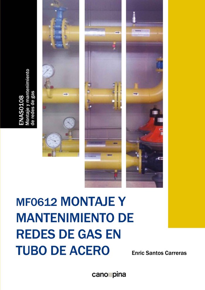 MF0612 Montaje y mantenimiento de redes de gas en tubo de acero, de Santos Carreras, Enric | portada del libro