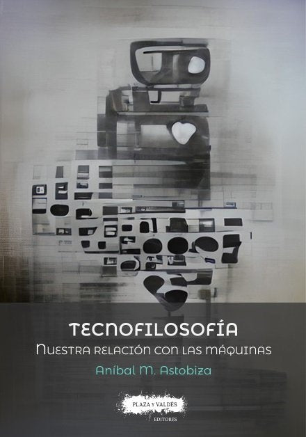 TECNOFILOSOFIA, de ASTOBIZA, ANIBAL M. | portada del libro