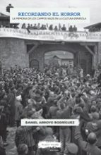 Recordando el horror, de DANIEL ARROYO RODRIGUEZ | portada del libro
