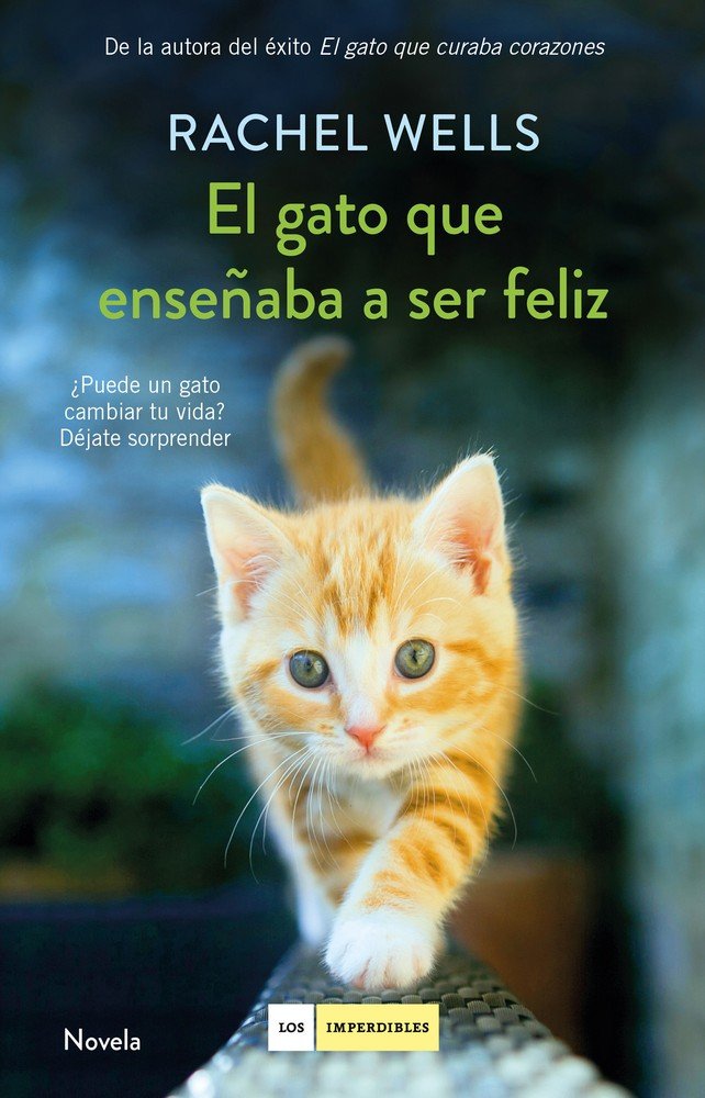 El gato que enseñaba a ser feliz, de Wells, Rachel | portada del libro