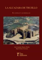 La Alcazaba de Trujillo, de José Antonio Ramos Rubio | portada del libro