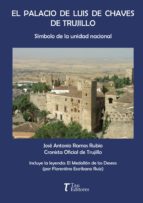 EL PALACIO DE LUIS DE CHAVES DE TRUJILLO, de José Antonio Ramos Rubio | portada del libro