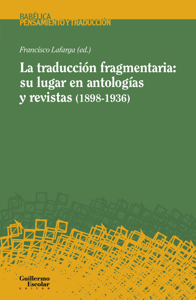 La traducción fragmentaria: su lugar en antologías y revistas (1898-1936) | portada del libro