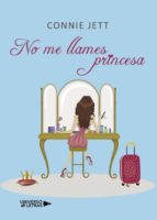 No me llames princesa, de Connie Jett | portada del libro