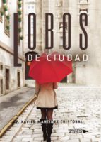 (I.B.D.) LOBOS DE CIUDAD, de F. XAVIER MARTINEZ CRISTOBAL | portada del libro