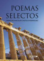 Poemas selectos, de FRANCISCO NICOLAS CASTILLO RODRIGUE | portada del libro