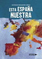 Esta España nuestra, de ANTONIO REGUEIRO LOPEZ | portada del libro