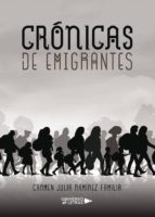 Crónicas de emigrantes, de CARMEN JULIA RAMIREZ FAMILIA | portada del libro