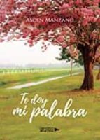 Te doy mi palabra, de ASCEN MANZANO | portada del libro