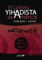 El Califato Yihadista de América, de ENRIQUE I. KUPER | portada del libro