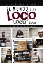 El mundo está loco, loco, loco, de JOSE LUIS FERREIRO CADAHIA | portada del libro