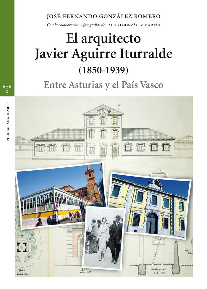 El arquitecto Javier Aguirre Iturralde (1850-1939), de González Romero, José Fernando | portada del libro