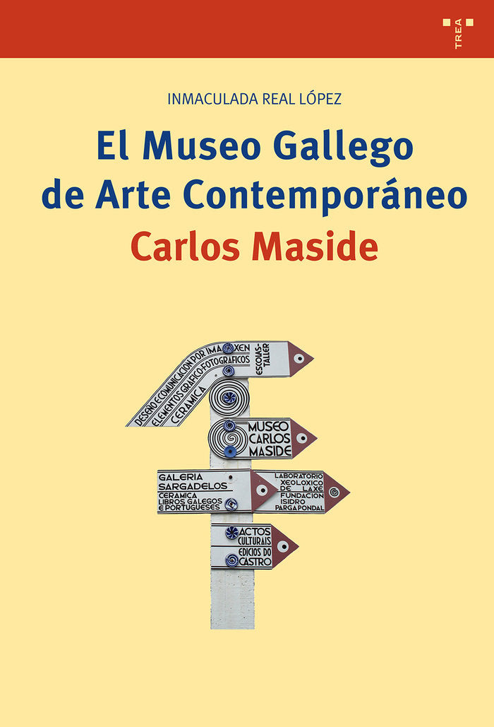 El Museo Gallego de Arte Contemporáneo Carlos Maside, de Real López, Inmaculada | portada del libro
