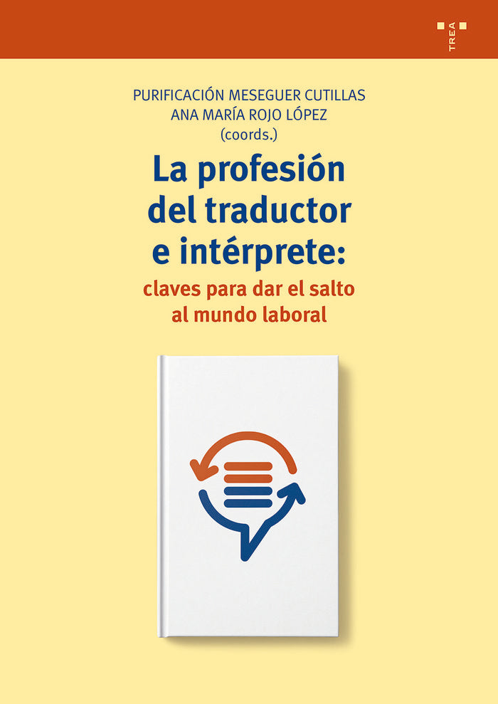 La profesión del traductor e intérprete: claves para dar el salto al mundo laboral, de MESEGUER CUTILLAS, PURIFICACION | port